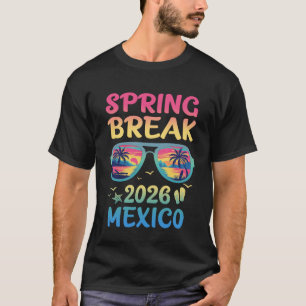 Spring Break Mexico 2026 Vacation Trip Sunglasses T-Shirt