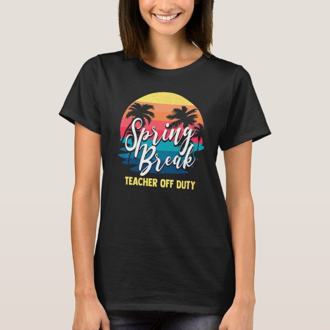 Spring Break Squad 2022 Retro Spring Break Teacher T-Shirt (Front)