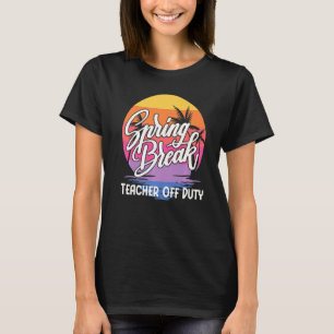 Spring Break Squad 2022 Retro Spring Break Teacher T-Shirt