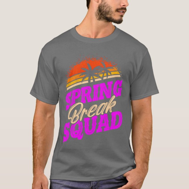 Spring Break Squad Vacation Friends Spring Break r T-Shirt (Front)