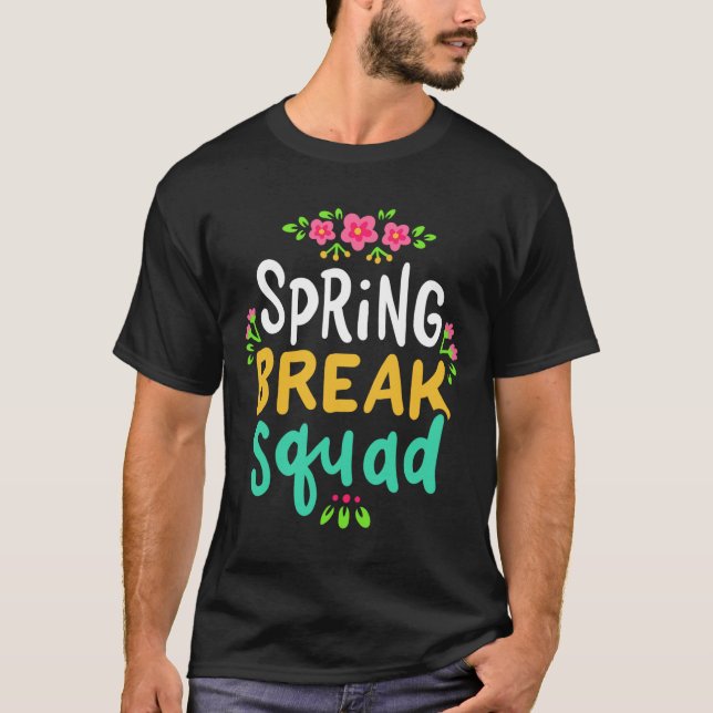 Spring Break Teacher Student Summer Vacation Holid T-Shirt (Front)