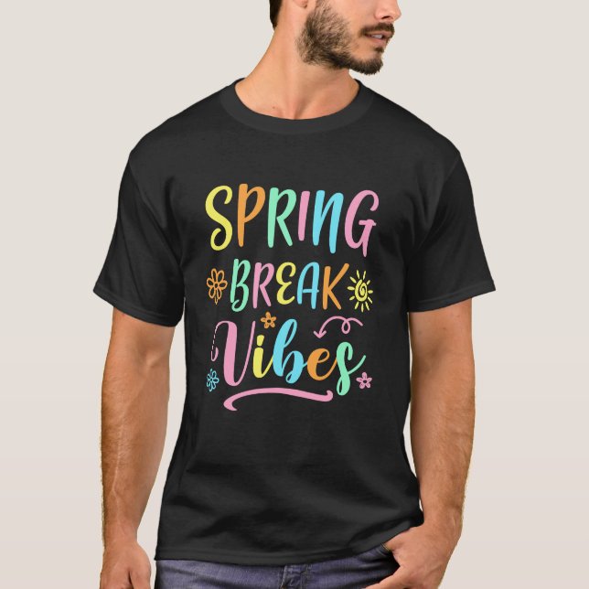 Spring Break Vibes Funny Spring Break Teacher Flor T-Shirt (Front)