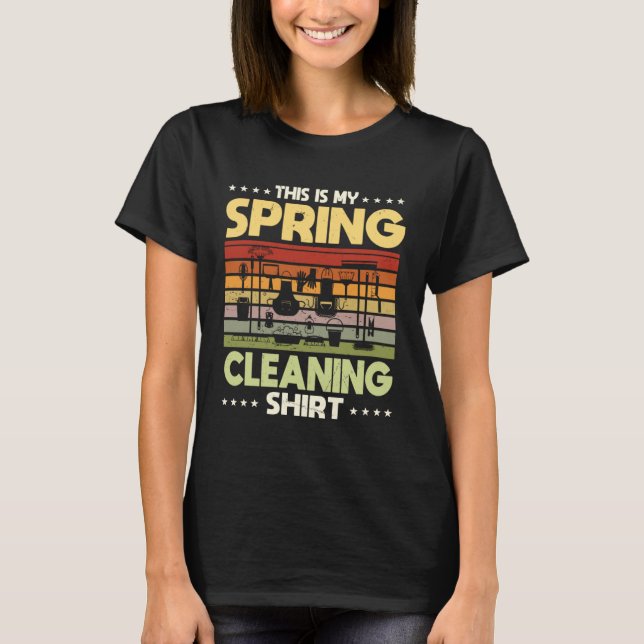 Spring Cleaning Quote House Cleaner T-Shirt (Front)