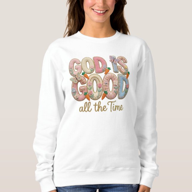 Spring God Is Good Sweatshirt (Front)
