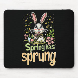 Spring Has Sprung Holiday Easter Funny Graphic Tee Mouse Pad
