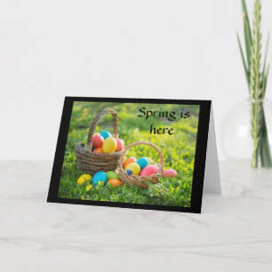 SPRING IS HERE AND **EASTER** IS NEAR CARD