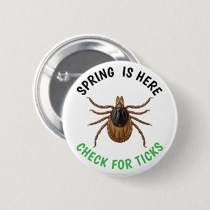 Spring is Here   Check for Ticks 6 Cm Round Badge