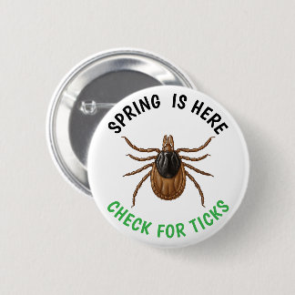 Spring is Here | Check for Ticks 6 Cm Round Badge