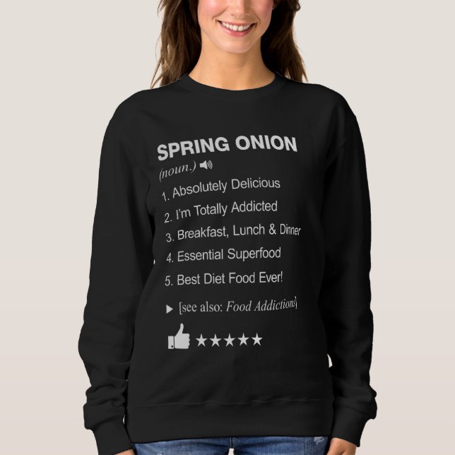 Spring Onion Definition Meaning Funny Sweatshirt (Front)