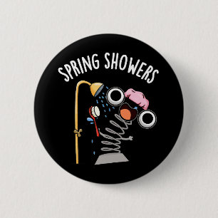 Spring Showers Funny Season Pun Dark BG 6 Cm Round Badge