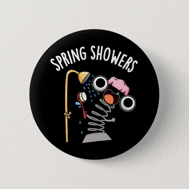 Spring Showers Funny Season Pun Dark BG 6 Cm Round Badge (Front)