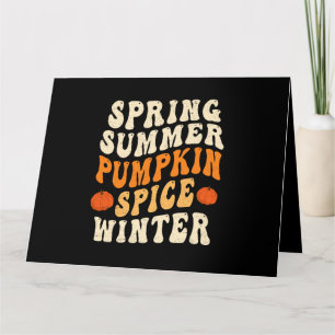 Spring Summer Pumpkin Spice Winter Pumpkin Spice L Card
