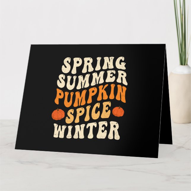Spring Summer Pumpkin Spice Winter Pumpkin Spice L Card (Front)