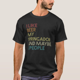 Springador Dog Owner Beer Lover Quote Funny Vintag T-Shirt