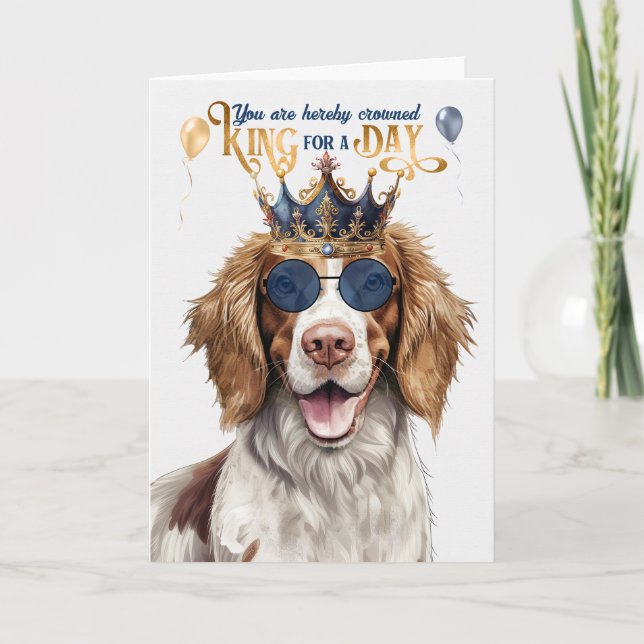 Springer Spaniel Dog King for Day Funny Birthday Card (Front)