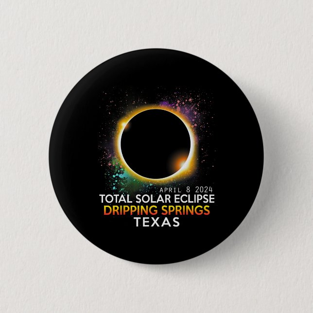 Springs Texas Totality Total Solar Eclipse 2024  6 Cm Round Badge (Front)