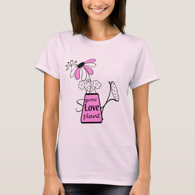 Sprinkle Can Grow Love Plant Tshirts and Gifts (Front)