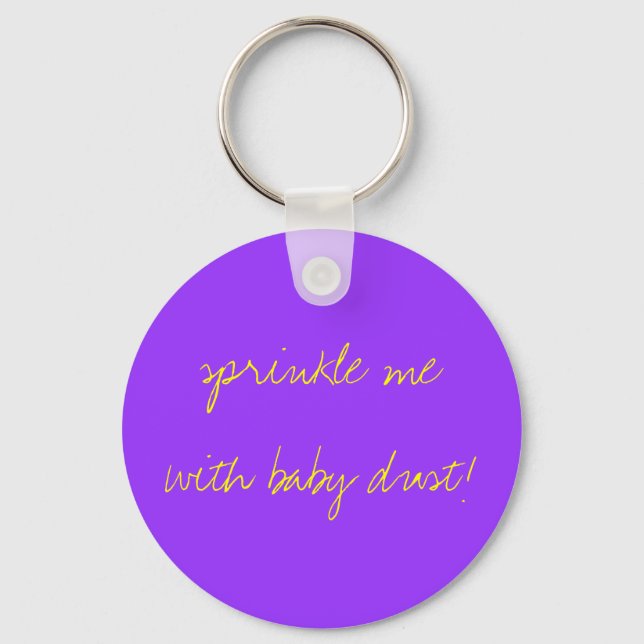 sprinkle me with baby dust! key ring (Front)