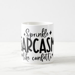 Sprinkle Sarcastic Funny Coffee Mug