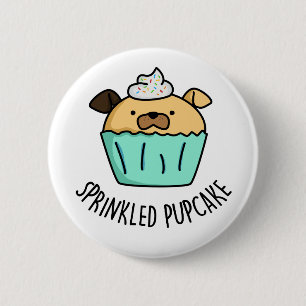 Sprinkled Pupcake Cute Puppy Cupcake Pun 6 Cm Round Badge