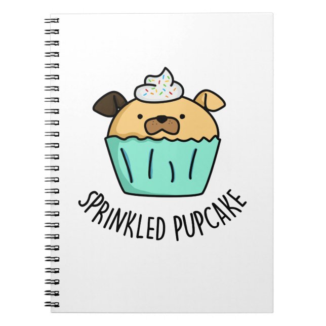 Sprinkled Pupcake Funny Puppy Cupcake Pun Notebook (Front)