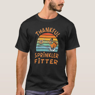 Sprinkler Fitter Job  Thanksgiving T-Shirt