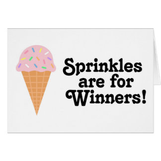 Sprinkles are for winners, Champ!