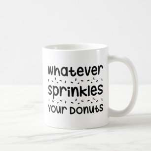 Sprinkles Your Doughnuts Coffee Mug