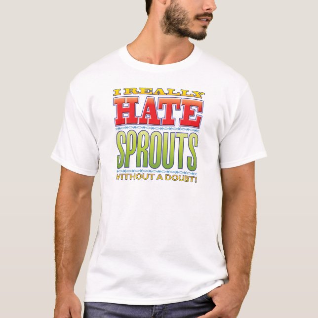 Sprouts Hate T-Shirt (Front)