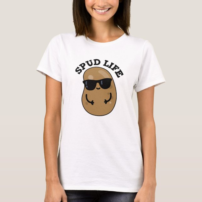Spud Life Funny Potato Pun  T-Shirt (Front)