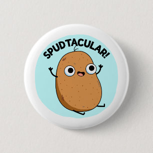 Spudtacular Cute Potato Pun 6 Cm Round Badge