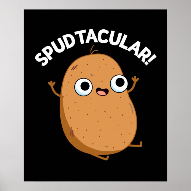 Spudtacular Funny Potato Pun Dark BG Poster (Front)