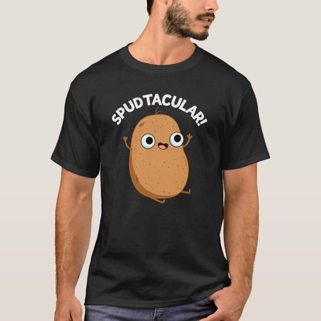 Spudtacular Funny Potato Pun Dark BG T-Shirt (Front)