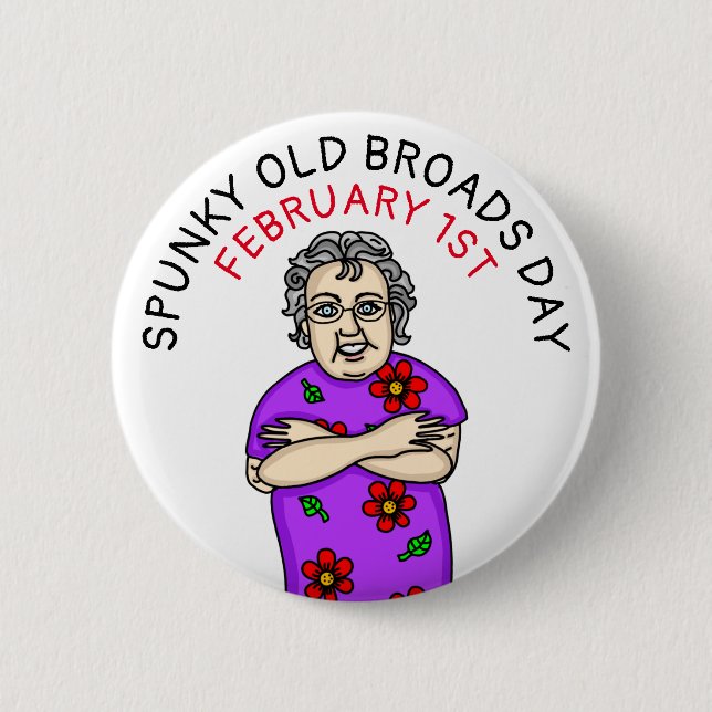 Spunky Old Broads Day | February 1st 6 Cm Round Badge (Front)