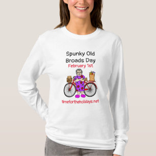 Spunky Old Broads Day   February 1st   T-Shirt