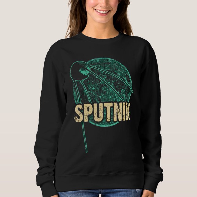 Sputnik Satellite Spacecraft Soviet Union Space Sp Sweatshirt (Front)