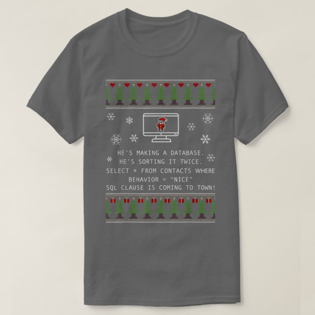 Sql Clause Is Coming To Town Funny Xmas Ugly Santa T-Shirt (Design Front)