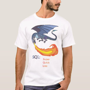 SQL: Super Quick Loss T-Shirt