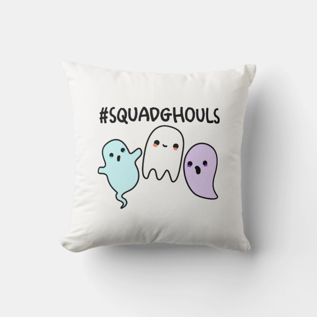Squad Ghouls Funny Halloween Ghost Pun  Cushion (Front)