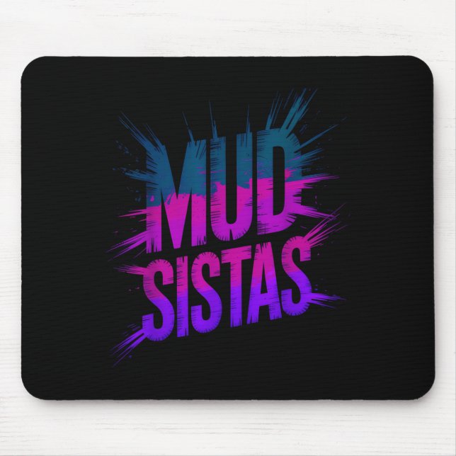Squad mud sistas family run mudder sisters mudding mouse pad (Front)