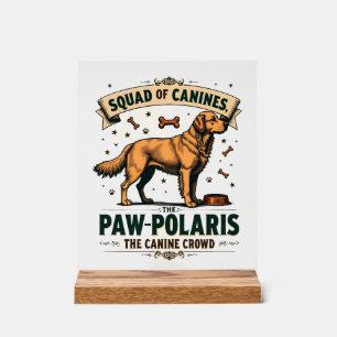 Squad of Canines Vintage Dog Pun Graphic with Gold Acrylic Sign