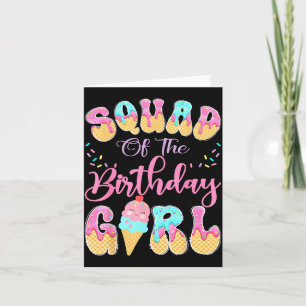 Squad of The Birthday Girl Sweet Ice Cream Drip Card
