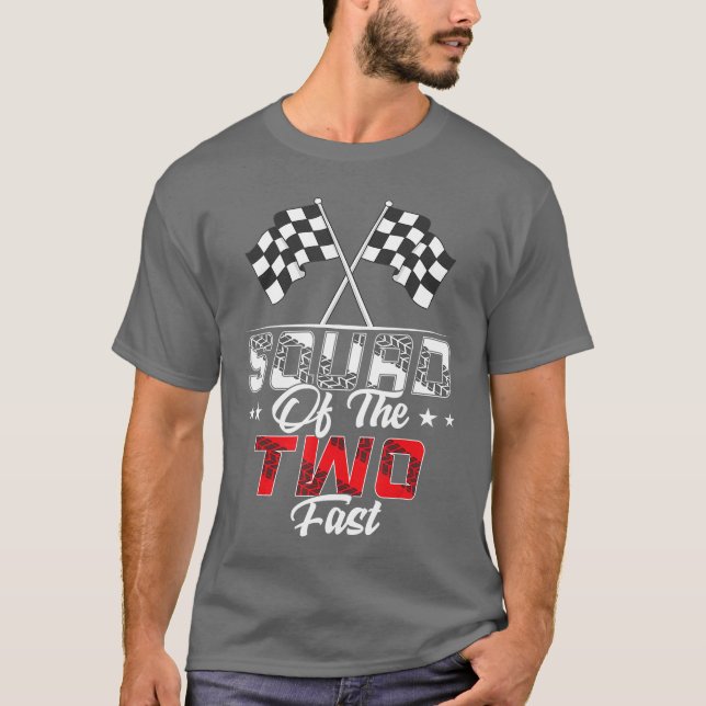 Squad Of The Two Fast Second Birthday Racing Famil T-Shirt (Front)