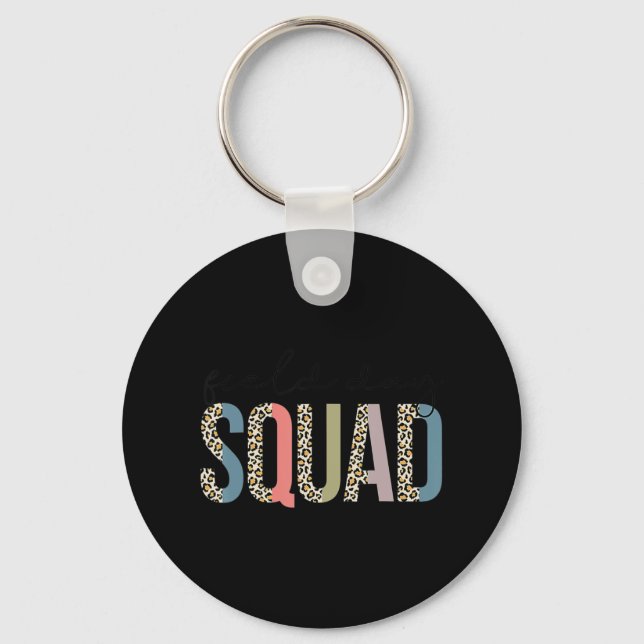 Squad Teacher Student First Last Day Of School Fie Key Ring (Front)