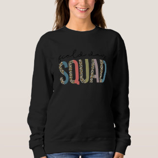 Squad Teacher Student First Last Day Of School Fie Sweatshirt