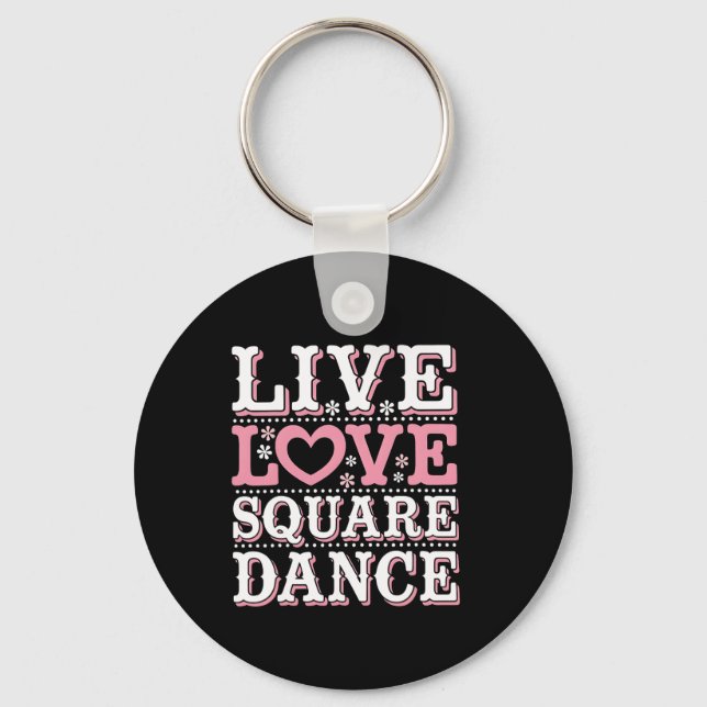 Square Dance Love Square Dancing Square Dance Gift Key Ring (Front)