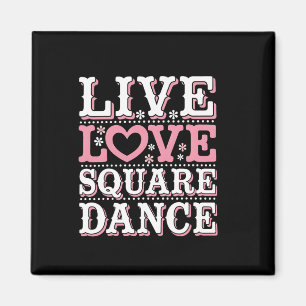 Square Dance Love Square Dancing Square Dance Gift Magnet
