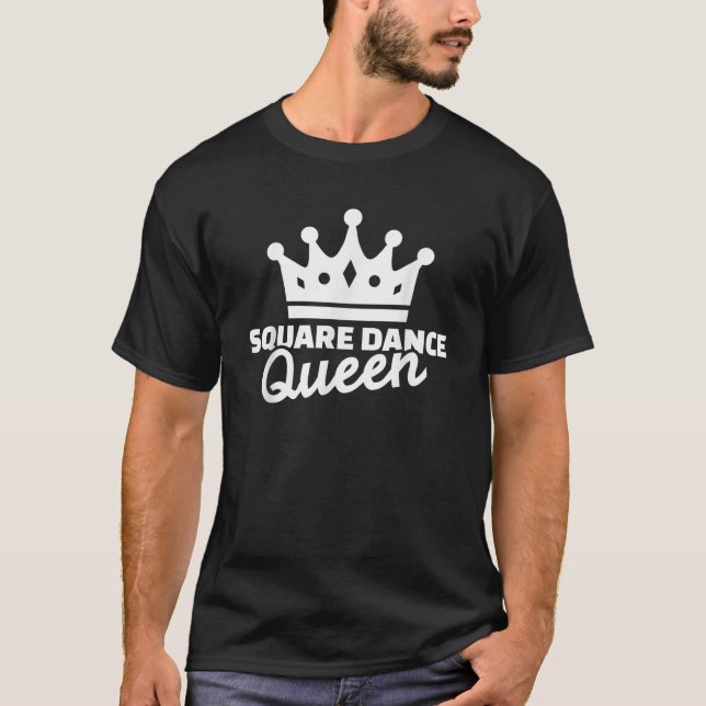 Square dance queen T Shirt (Front)