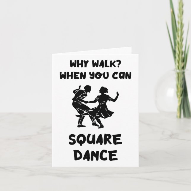 Square Dance Why Walk Square Dancer Square Dancing Card (Front)