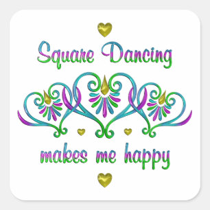 Square Dancing Makes Me Happy Square Sticker